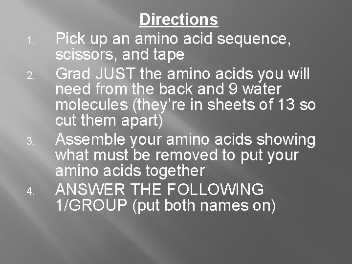 1. 2. 3. 4. Directions Pick up an amino acid sequence, scissors, and tape