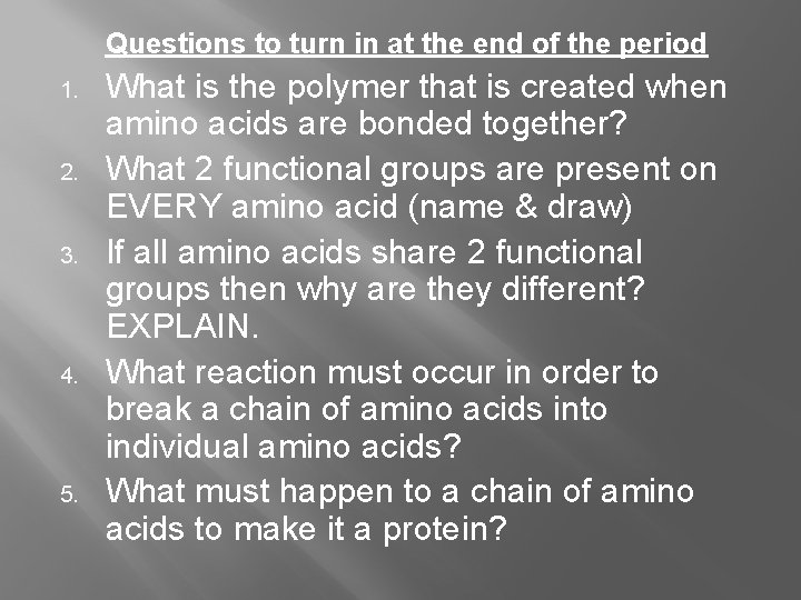Questions to turn in at the end of the period 1. 2. 3. 4.
