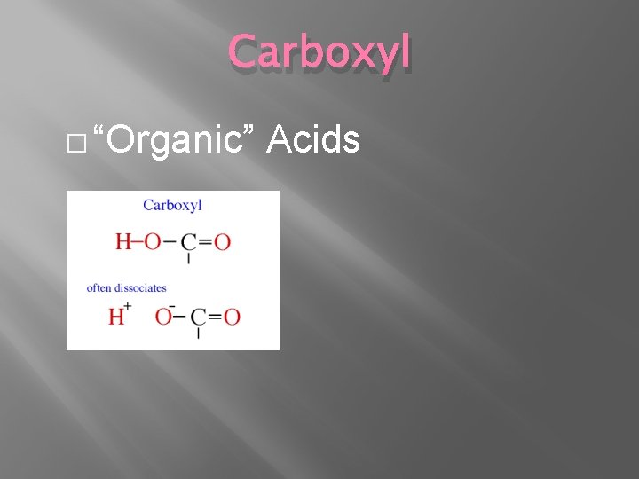 Carboxyl � “Organic” Acids 