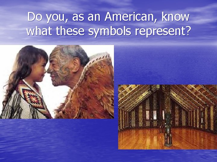 Do you, as an American, know what these symbols represent? 