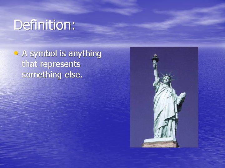 Definition: • A symbol is anything that represents something else. 