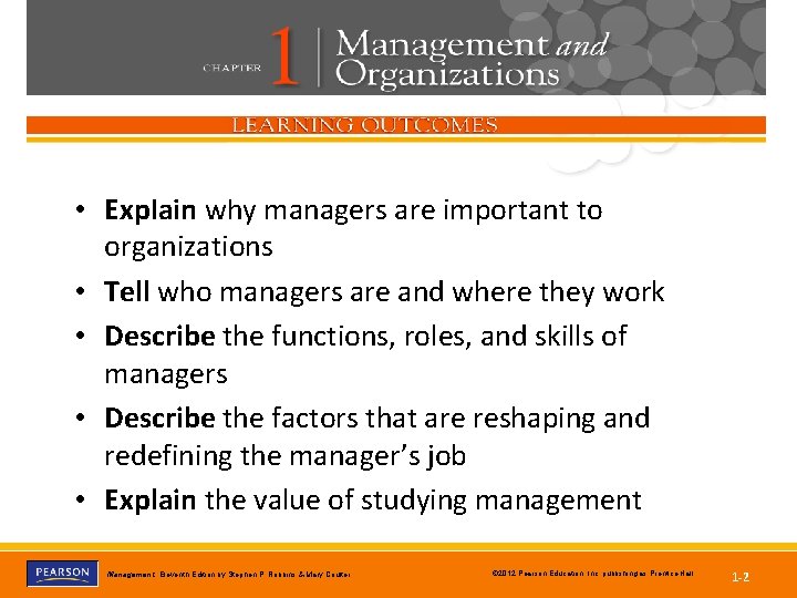  • Explain why managers are important to organizations • Tell who managers are