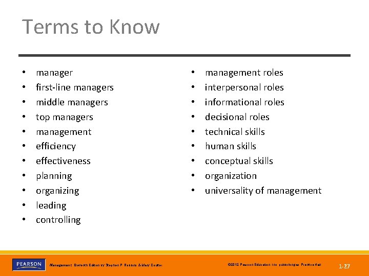 Terms to Know • • • manager first-line managers middle managers top managers management