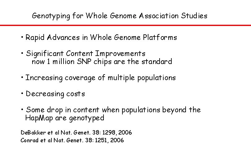 Genotyping for Whole Genome Association Studies • Rapid Advances in Whole Genome Platforms •