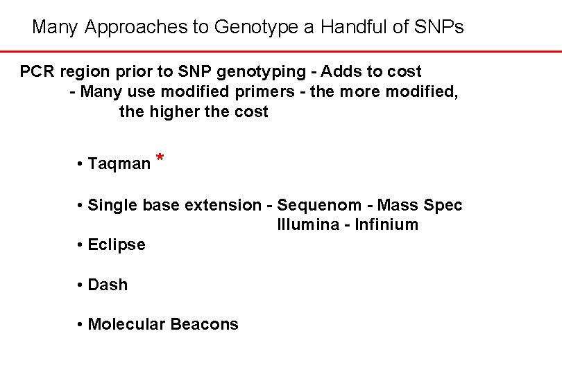 Many Approaches to Genotype a Handful of SNPs PCR region prior to SNP genotyping
