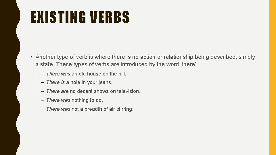 VERB TYPES ACTION VERBS Much of our experience