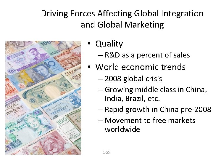 Driving Forces Affecting Global Integration and Global Marketing • Quality – R&D as a