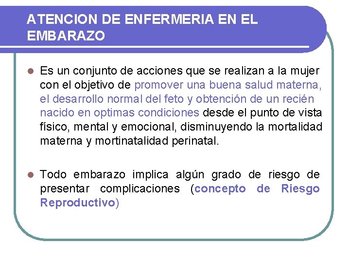 ATENCION DE ENFERMERIA EN EL EMBARAZO l Es un conjunto de acciones que se