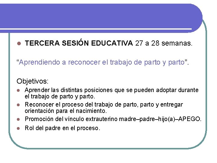 l TERCERA SESIÓN EDUCATIVA 27 a 28 semanas. “Aprendiendo a reconocer el trabajo de