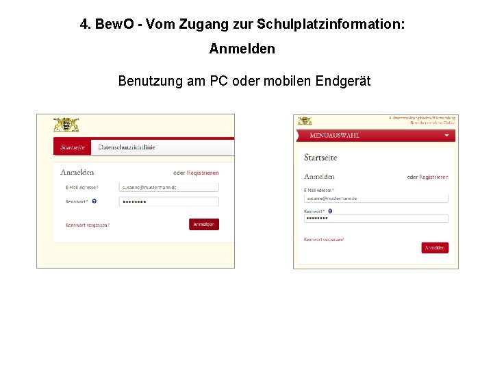 4. Bew. O - Vom Zugang zur Schulplatzinformation: Anmelden Benutzung am PC oder mobilen