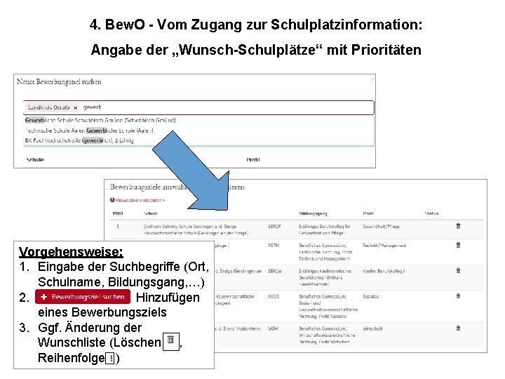 4. Bew. O - Vom Zugang zur Schulplatzinformation: Angabe der „Wunsch-Schulplätze“ mit Prioritäten Vorgehensweise: