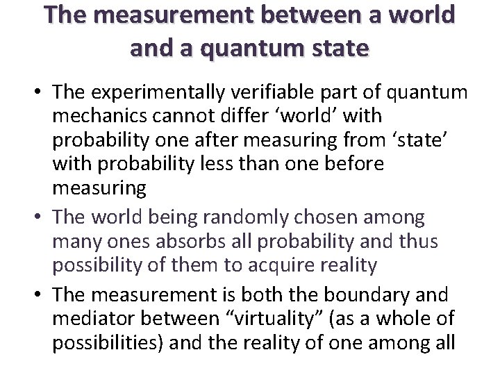The measurement between a world and a quantum state • The experimentally verifiable part