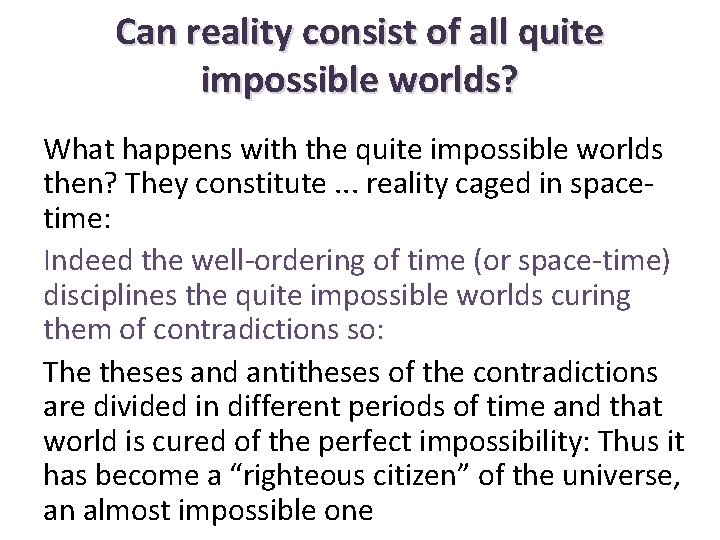 Can reality consist of all quite impossible worlds? What happens with the quite impossible