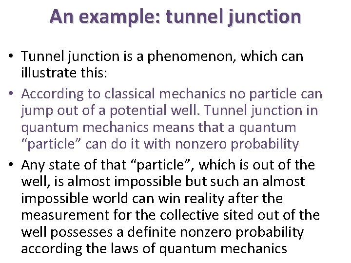 An example: tunnel junction • Tunnel junction is a phenomenon, which can illustrate this:
