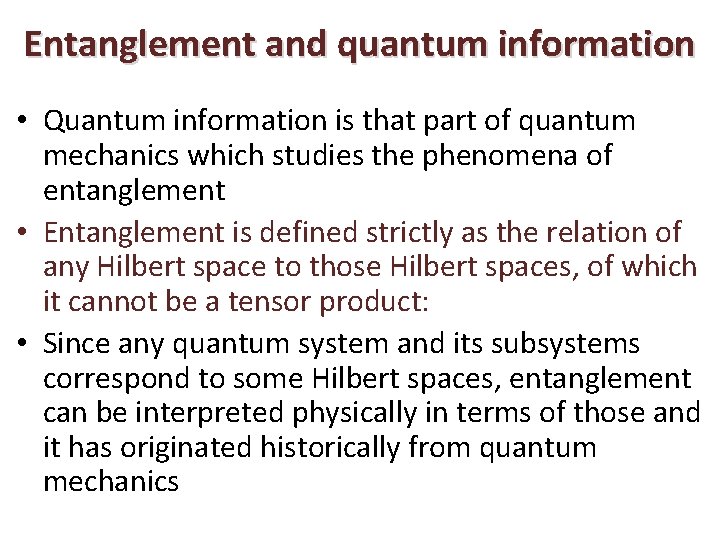 Entanglement and quantum information • Quantum information is that part of quantum mechanics which