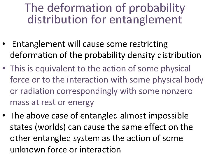 The deformation of probability distribution for entanglement • Entanglement will cause some restricting deformation