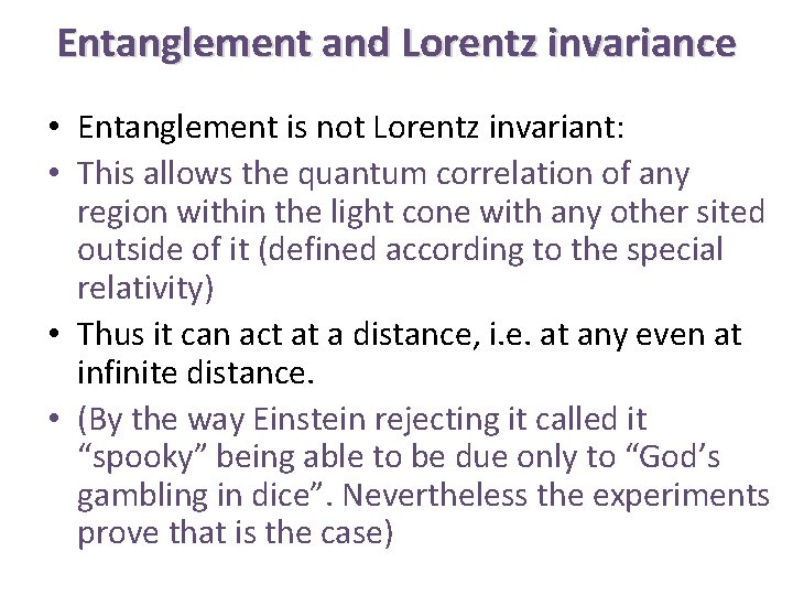 Entanglement and Lorentz invariance • Entanglement is not Lorentz invariant: • This allows the