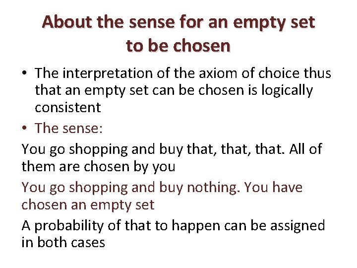 About the sense for an empty set to be chosen • The interpretation of
