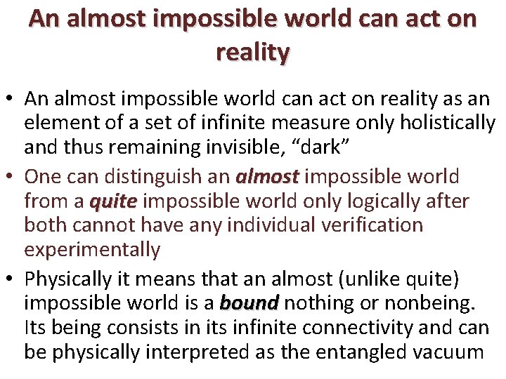 An almost impossible world can act on reality • An almost impossible world can