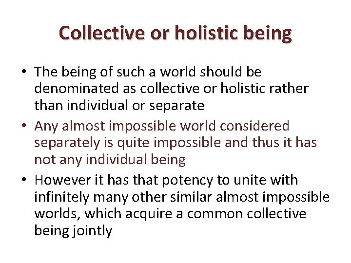 Collective or holistic being • The being of such a world should be denominated
