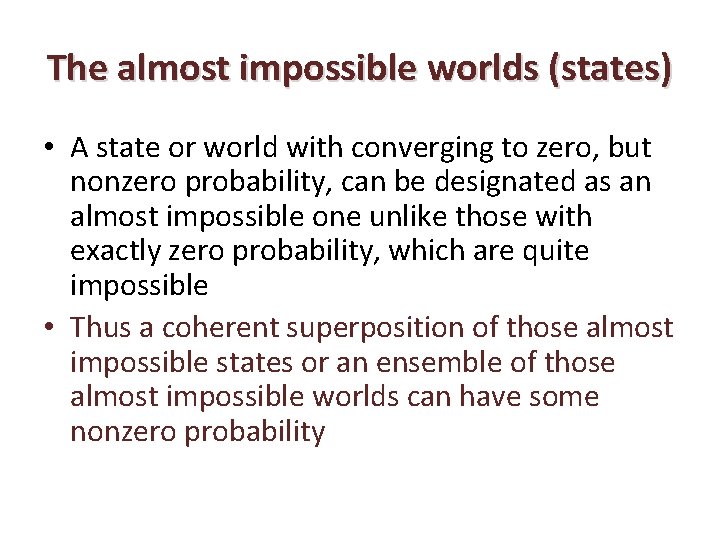 The almost impossible worlds (states) • A state or world with converging to zero,