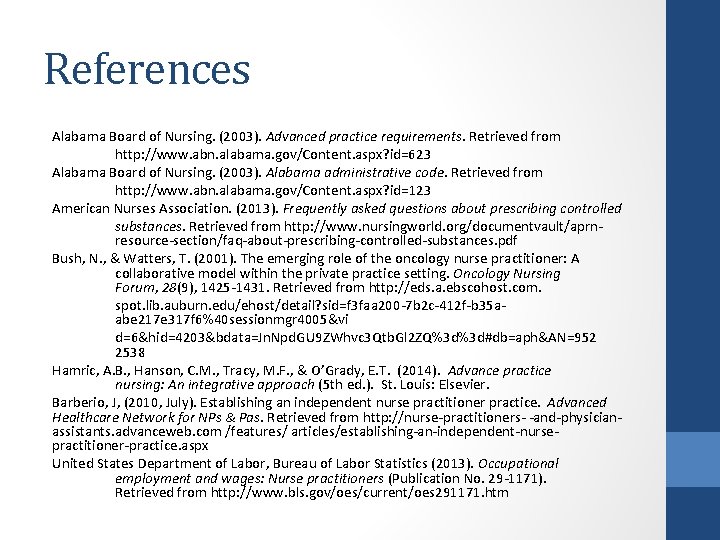 References Alabama Board of Nursing. (2003). Advanced practice requirements. Retrieved from http: //www. abn.