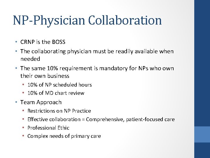 NP-Physician Collaboration • CRNP is the BOSS • The collaborating physician must be readily