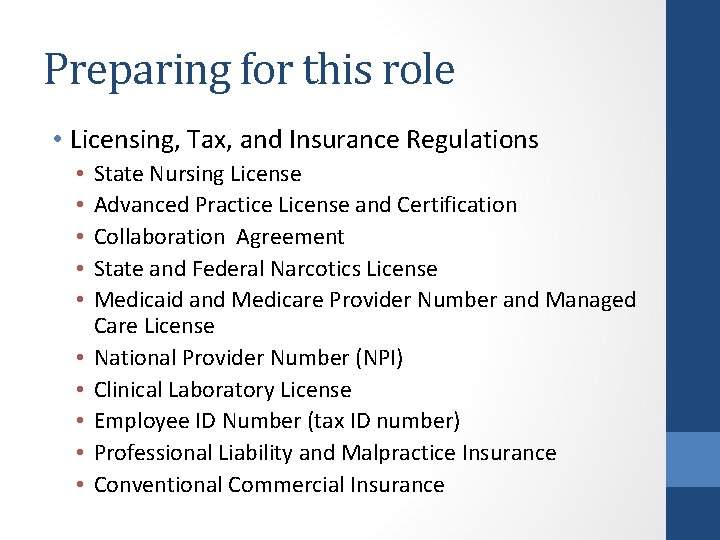 Preparing for this role • Licensing, Tax, and Insurance Regulations • • • State