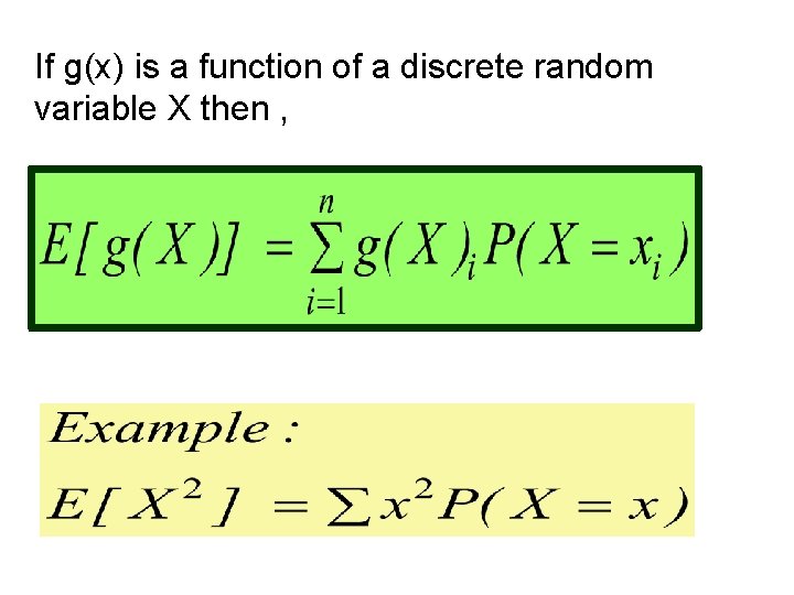 If g(x) is a function of a discrete random variable X then , 
