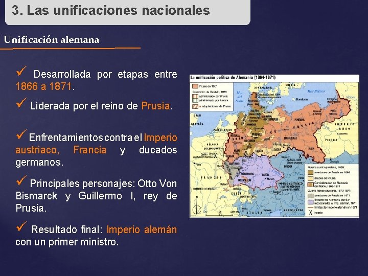 3. Las unificaciones nacionales Unificación alemana ü Desarrollada por etapas entre 1866 a 1871.