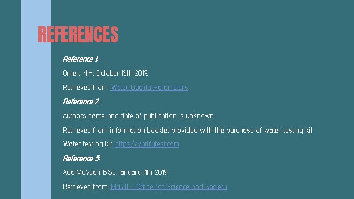 REFERENCES Reference 1: Omer, N. H, October 16 th 2019. Retrieved from: Water Quality