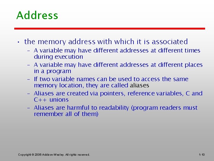 Address • the memory address with which it is associated – A variable may