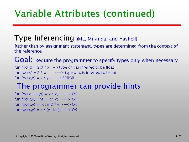 Variable Attributes (continued) Type Inferencing (ML, Miranda, and Haskell) Rather than by assignment statement,