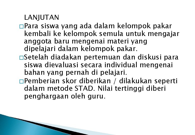 LANJUTAN � Para siswa yang ada dalam kelompok pakar kembali ke kelompok semula untuk