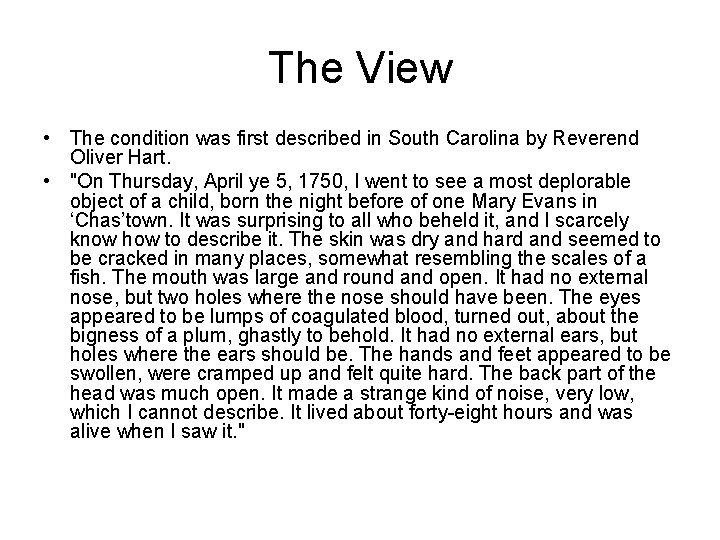 The View • The condition was first described in South Carolina by Reverend Oliver