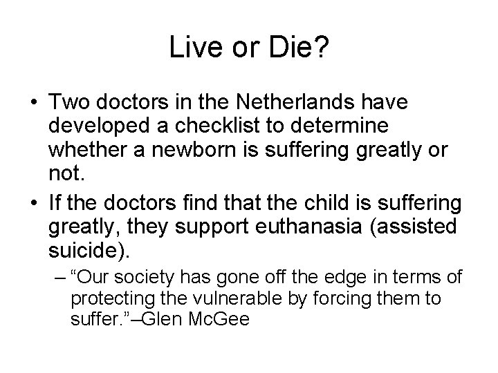 Live or Die? • Two doctors in the Netherlands have developed a checklist to