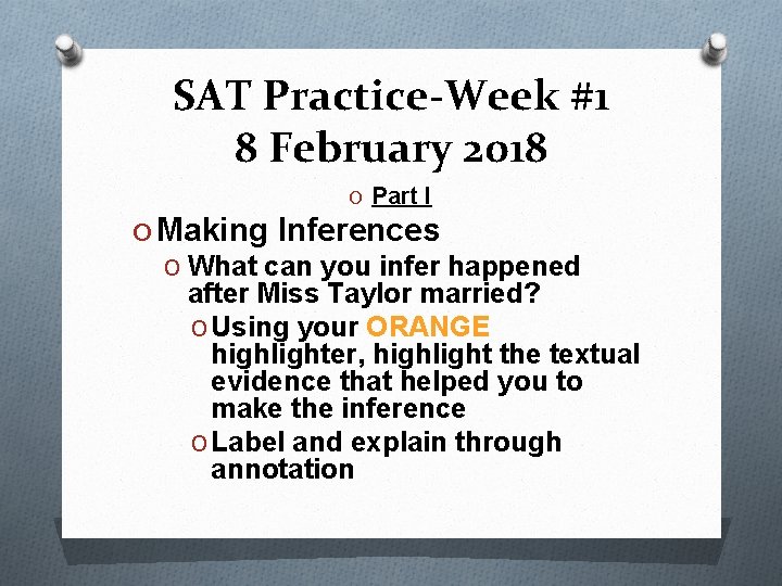 SAT Practice-Week #1 8 February 2018 O Part I O Making Inferences O What