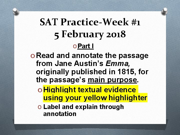SAT Practice-Week #1 5 February 2018 O Part I O Read annotate the passage