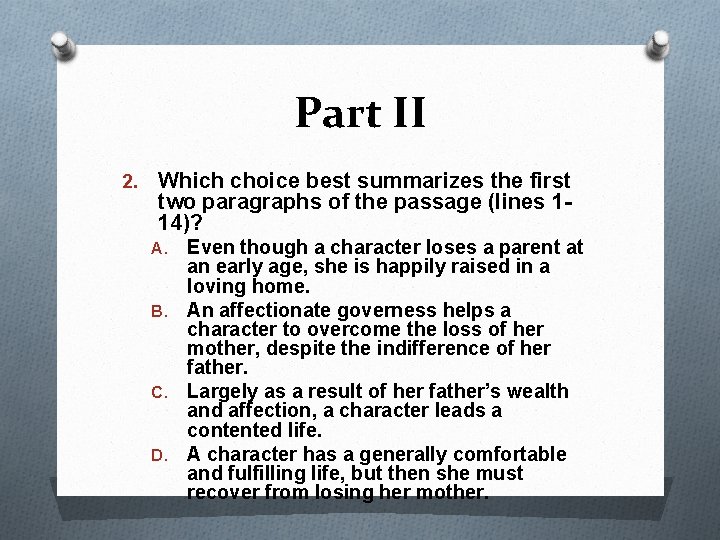 Part II 2. Which choice best summarizes the first two paragraphs of the passage