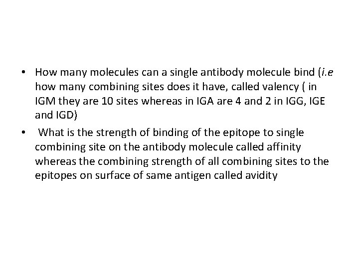  • How many molecules can a single antibody molecule bind (i. e how