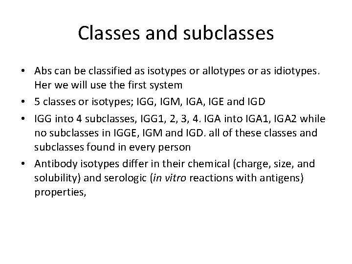 Classes and subclasses • Abs can be classified as isotypes or allotypes or as