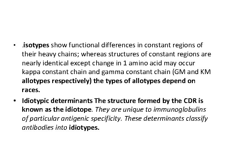  • . isotypes show functional differences in constant regions of their heavy chains;