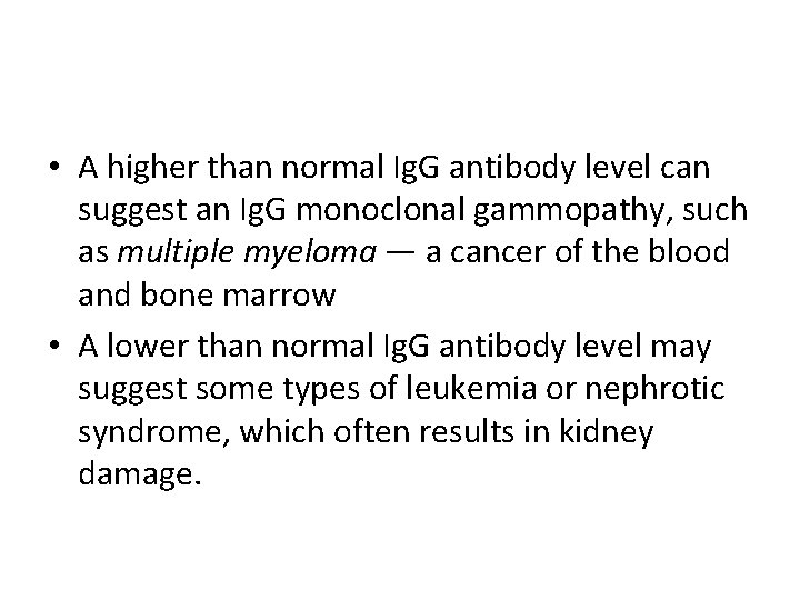  • A higher than normal Ig. G antibody level can suggest an Ig.