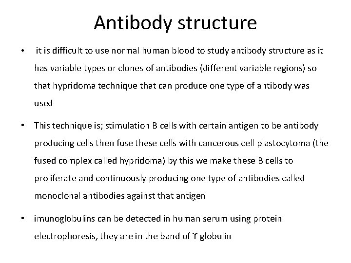 Antibody structure • it is difficult to use normal human blood to study antibody