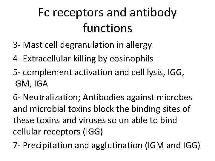 Fc receptors and antibody functions 3 - Mast cell degranulation in allergy 4 -