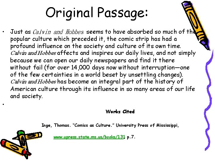 Original Passage: • Just as Calvin and Hobbes seems to have absorbed so much