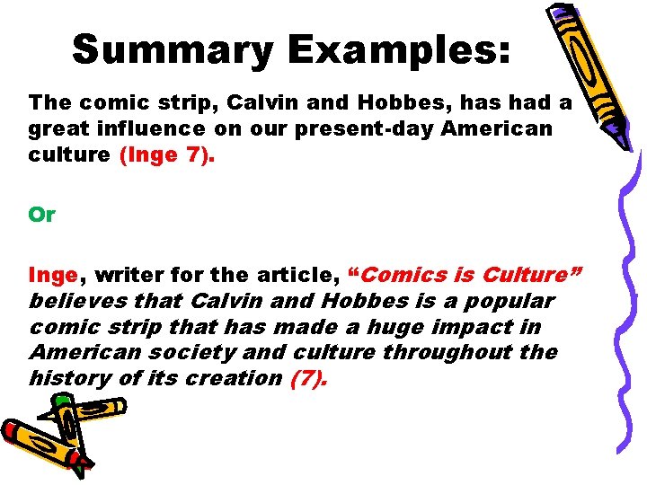 Summary Examples: The comic strip, Calvin and Hobbes, has had a great influence on