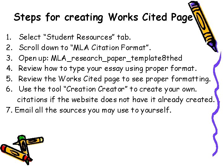Steps for creating Works Cited Page 1. 2. 3. 4. 5. 6. Select “Student