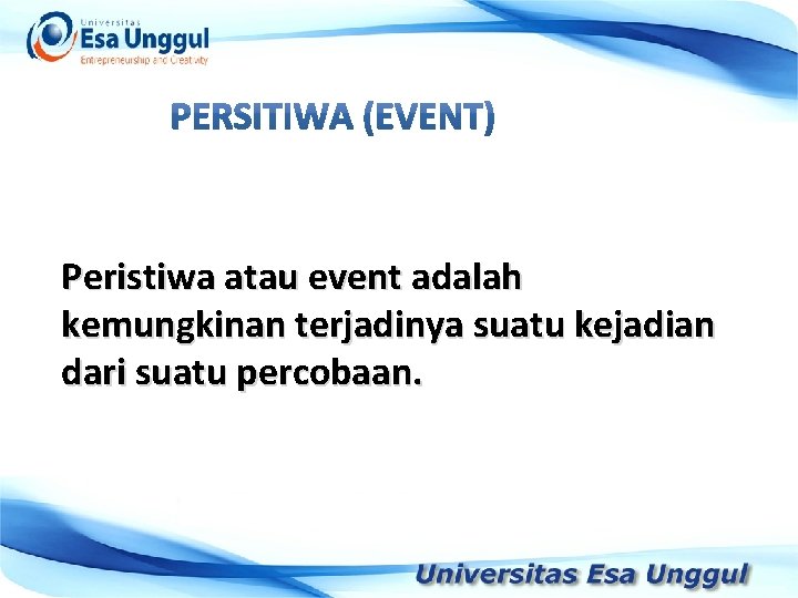 Tahun Pendapatan Nasional (milyar Rupiah) Peristiwa atau event adalah kemungkinan terjadinya suatu kejadian dari