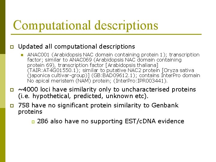 Computational descriptions p Updated all computational descriptions n ANAC 001 (Arabidopsis NAC domain containing